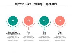 Improve data tracking capabilities ppt powerpoint presentation infographics topics cpb