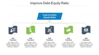 Improve Debt Equity Ratio Ppt Powerpoint Presentation Pictures File Formats Cpb