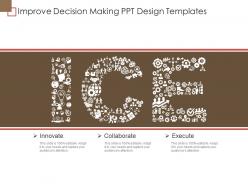 Improve Decision Making Ppt Design Templates