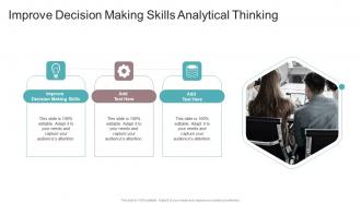 Improve Decision Making Skills Analytical Thinking In Powerpoint And Google Slides Cpb
