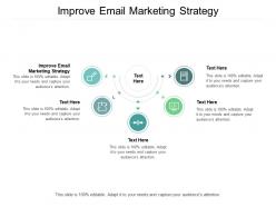 Improve email marketing strategy ppt powerpoint presentation gallery styles cpb