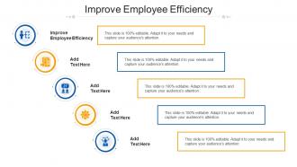 Improve Employee Efficiency Ppt Powerpoint Presentation Ideas Picture Cpb