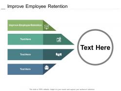 Improve employee retention ppt powerpoint presentation layouts infographics cpb