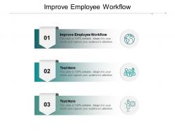 Improve employee workflow ppt powerpoint presentation professional samples cpb
