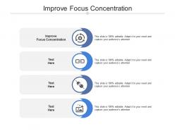 Improve focus concentration ppt powerpoint presentation inspiration backgrounds cpb