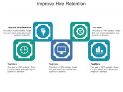 Improve hire retention ppt powerpoint presentation show skills cpb