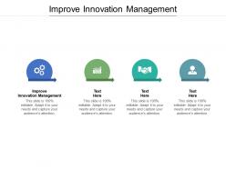Improve innovation management ppt powerpoint presentation layouts slide download cpb