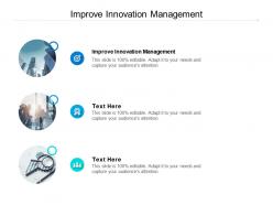 Improve innovation management ppt powerpoint presentation portfolio gridlines cpb