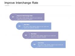 Improve interchange rate ppt powerpoint presentation infographic template design inspiration cpb