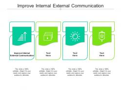 Improve internal external communication ppt powerpoint presentation file icons cpb