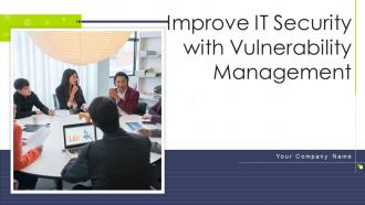 Improve it security with vulnerability management powerpoint presentation slides