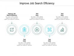 Improve job search efficiency ppt powerpoint presentation themes cpb