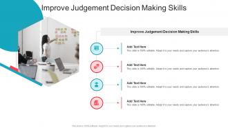 Improve Judgement Decision Making Skills In Powerpoint And Google Slides Cpb