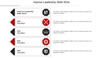 Improve Leadership Skills Work Ppt Powerpoint Presentation Layouts Images Cpb