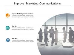 Improve marketing communications ppt powerpoint presentation pictures example cpb