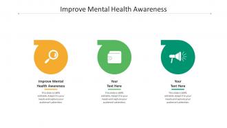 Improve mental health awareness ppt powerpoint presentation outline icon cpb
