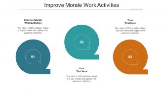 Improve Morale Work Activities Ppt Powerpoint Presentation Model Background Designs Cpb