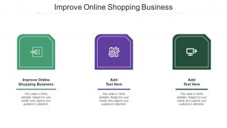 Improve Online Shopping Business Ppt Powerpoint Presentation Guidelines Cpb