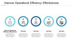Improve operational efficiency effectiveness ppt powerpoint presentation outline brochure cpb