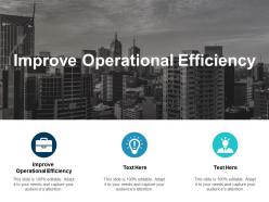 Improve operational efficiency ppt powerpoint presentation icon cpb