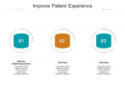 Improve patient experience ppt powerpoint presentation ideas slide cpb