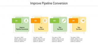 Improve pipeline conversion ppt powerpoint presentation portfolio example file cpb
