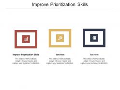 Improve prioritization skills ppt powerpoint presentation show examples cpb