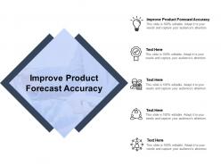 Improve product forecast accuracy ppt powerpoint presentation inspiration visuals cpb
