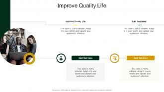 Improve Quality Life In Powerpoint And Google Slides Cpb