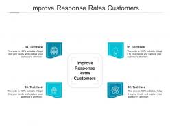 Improve response rates customers ppt powerpoint presentation gallery ideas cpb