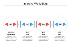 Improve work skills ppt powerpoint presentation file visual aids cpb