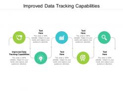 Improved data tracking capabilities ppt powerpoint presentation file gallery cpb