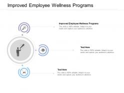 Improved employee wellness programs ppt powerpoint presentation good cpb