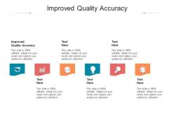 Improved quality accuracy ppt powerpoint presentation styles inspiration cpb
