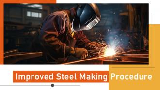 Improved Steel Making Procedure powerpoint presentation and google slides ICP