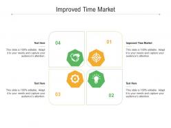Improved time market ppt powerpoint presentation summary layout cpb