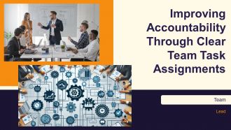 Improving Accountability Through Clear Team Task Assignments PPT Slides AT