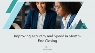 Improving Accuracy And Speed In Month End Closing PPT Information AT