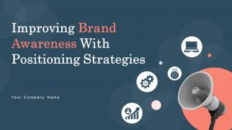 Improving Brand Awareness with Positioning Strategies complete deck