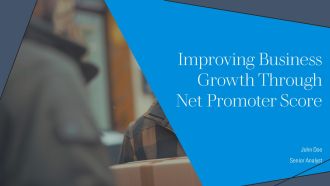 Improving Business Growth Through Net Promoter Score PPT Presentation AT