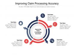 Improving claim processing accuracy ppt powerpoint presentation icon pictures cpb