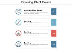 Improving client growth ppt powerpoint presentation gallery graphics cpb