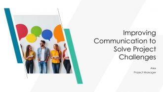 Improving Communication To Solve Project Challenges PPT Guidelines AT