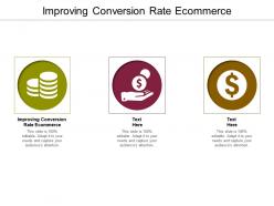 Improving conversion rate ecommerce ppt powerpoint presentation outline backgrounds cpb