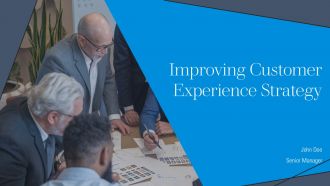 Improving Customer Experience Strategy PPT Information AT Improving Customer Experience Strategy PPT Information AT