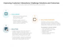 Improving customer interactions challenge solutions and outcomes