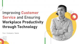 Improving Customer Service And Ensuring Workplace Productivity Through Technology Deck
