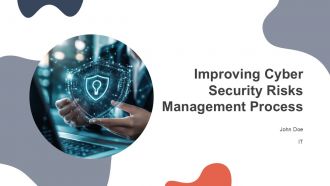 Improving Cyber Security Risks Management Process PPT Presentation ST AI