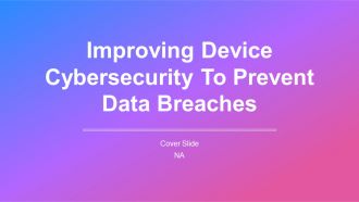 Improving Device Cybersecurity To Prevent Data Breaches PPT Example AT