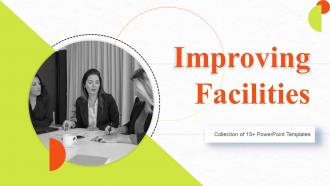 Improving Facilities Powerpoint PPT Template Bundles